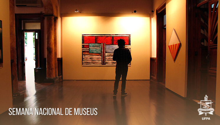 Museus da UFPA integram a programação da 20° edição da Semana Nacional de Museus
